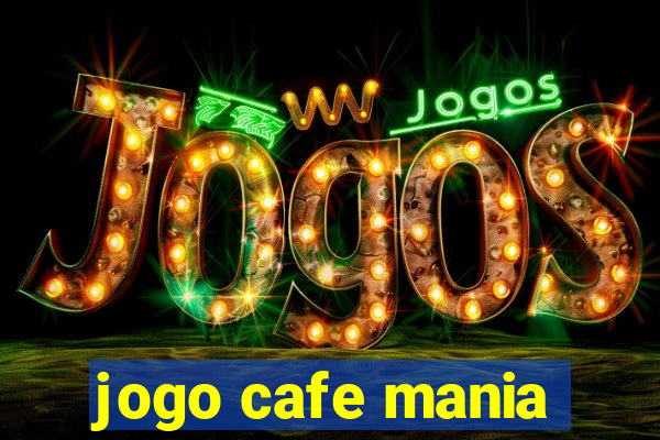 jogo cafe mania